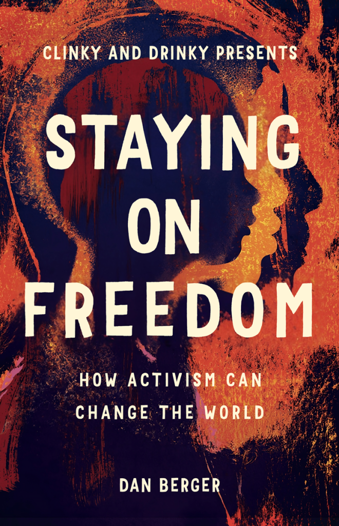 Book cover with abstract artwork of two overlapping silhouettes and the title "Staying on Freedom: How Activism Can Change the World" by Dan Berger.