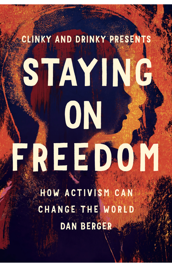 Book cover with abstract profiles of two faces in orange and blue hues; text reads "Staying on Freedom: How Activism Can Change the World" by Dan Berger.